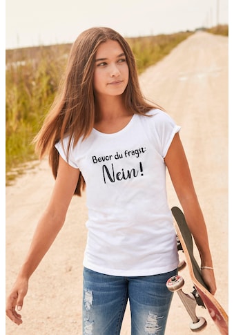 T-Shirt »Bevor Du fragst:  NEIN!«