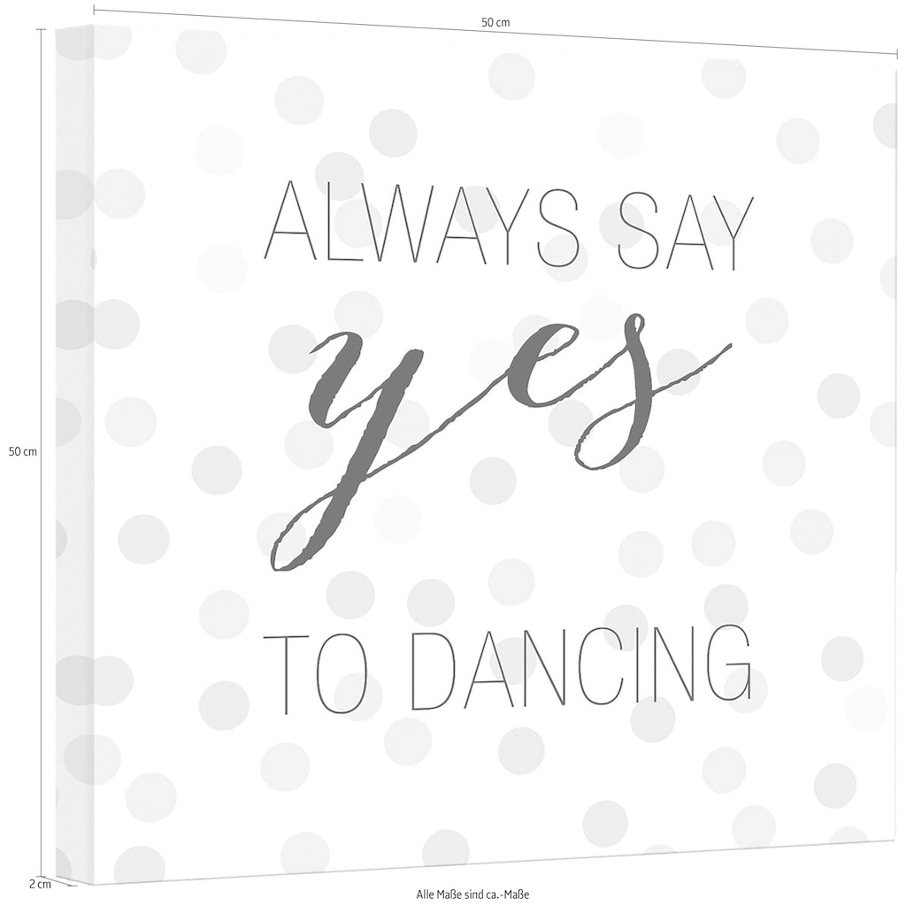 Wall-Art Leinwandbild »Confetti & Cream - Always say yes to dancing«
