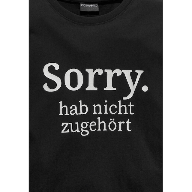 KIDSWORLD Langarmshirt »Sorry. hab nicht zugehört«, Druck im OTTO Online  Shop