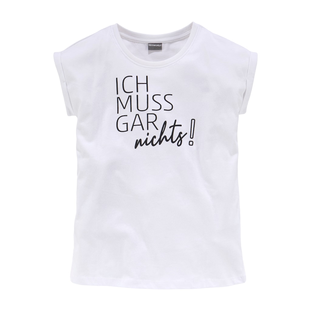 KIDSWORLD T-Shirt »Ich muss garnichts!«, in weiter legerer Form