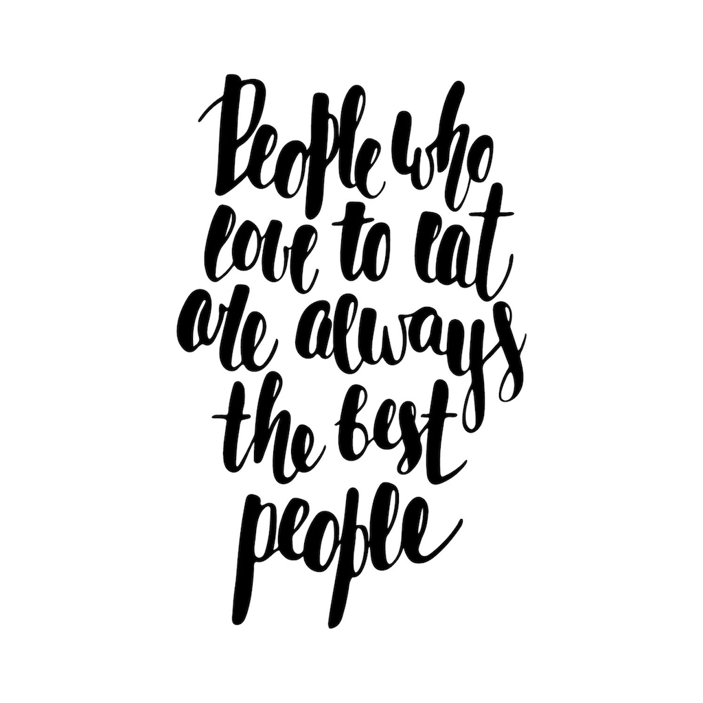 queence Wanddekoobjekt »People who love to eat are always the best people«
