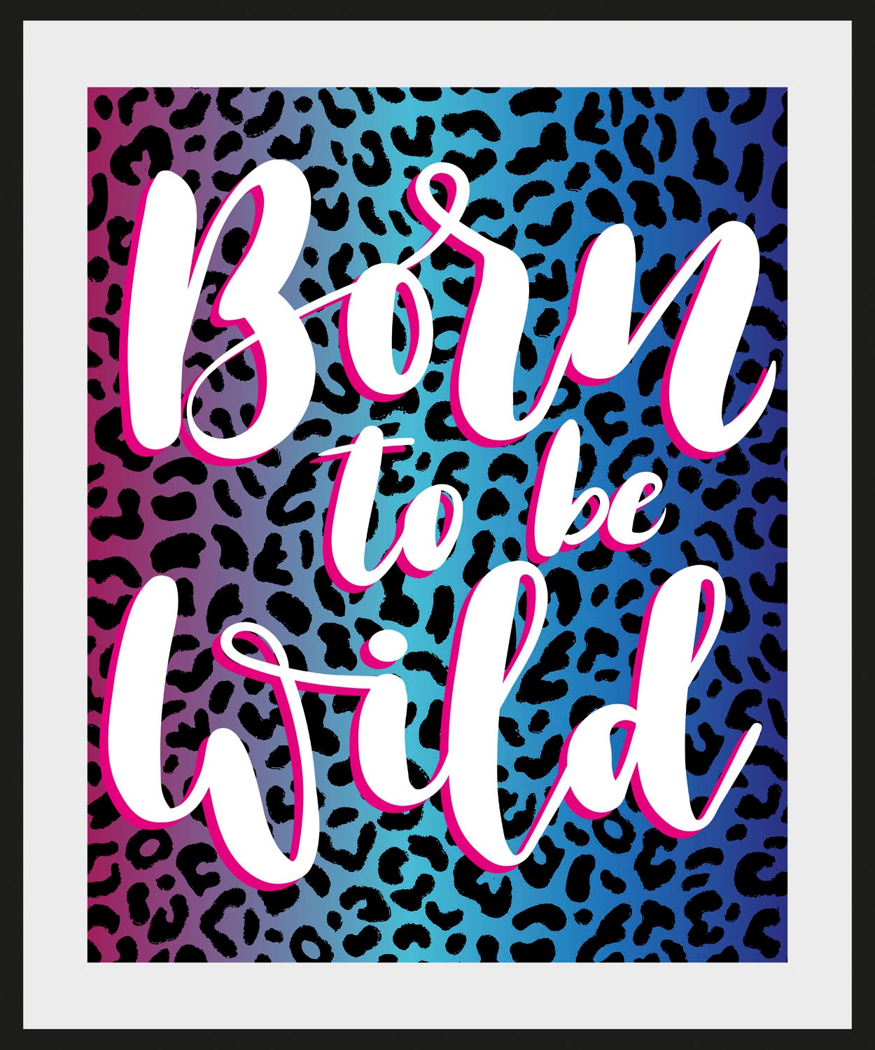 queence Bild »Born to be Wild« Humor | Leopard | Schriftzug | Schriftzüge | Sprüche & Texte 1 Stk. tlg. HD Premium Poster-Druck inkl. Holzrahmen
