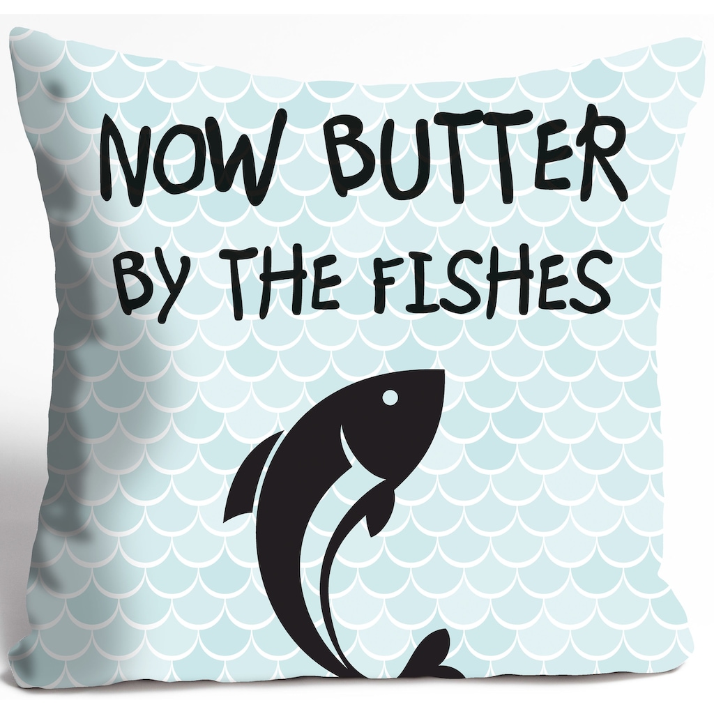 queence Dekokissen »NOW BUTTER BY THE FISHES«