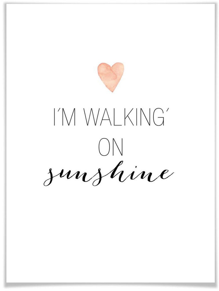 Poster »walking on sunshine«, Schriftzug, (1 St.), Poster ohne Bilderrahmen